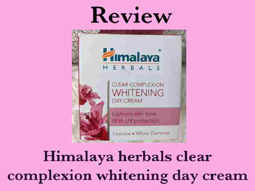 Himalaya Clear Complexion Day Cream - Review
