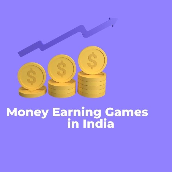 Money Earning Games in India