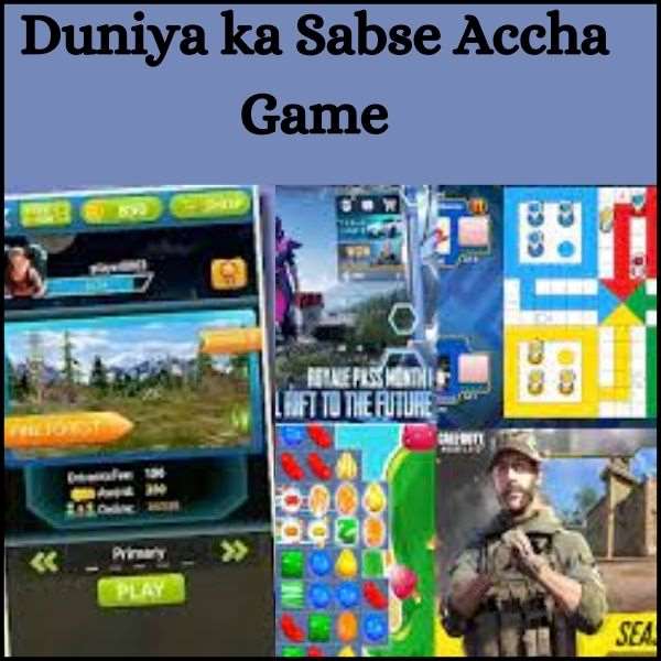 Duniya ka Sabse Accha Game