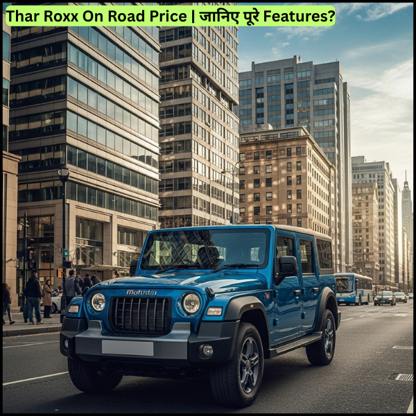 Thar Roxx On Road Price